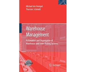 Warehouse Management: Automation and Organisation of Warehouse and Order Picking Systems