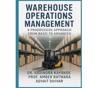 Warehouse Operations Management: A Progressive Approach From Basic To Advanced
