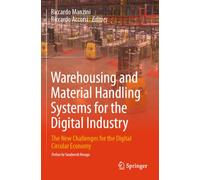 Warehousing and Material Handling Systems for the Digital Industry: The New Challenges for the Digital Circular Economy