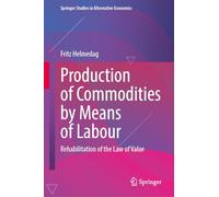 Warenproduktion Mittels Arbeit: Zur Rehabilitation Des Wertgesetzes / Rehabilitation of the Law of Value