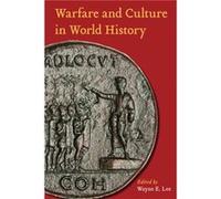 Warfare and Culture in World History Wayne E Lee, (Auteur)