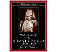 Warfare In Atlantic Africa, 1500-1800
