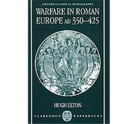 Warfare in Roman Europe, Ad 350-425, Oxford Classical Monographs Hugh Elton (Auteur)