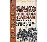 Warfare In The Age Of Gaius Julius Caesar-Volume 2