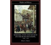 Warfare, State And Society on the Black Sea Steppe, 1500-1700, Warfare and History Series Brian Davies (Auteur)