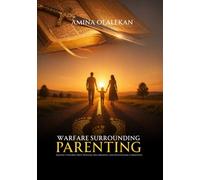 Warfare Surrounding Parenting: Raising Children with Wisdom, Discernment, and Intentional Formation