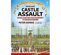 Wargame Castle Assault: Sieges and Battles Edward I to Bannockburn