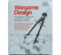 Wargame Design: The History, Production, and Use of Conflict Simulation Games