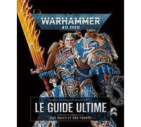 Warhammer 40,000 le guide ultime - Gavin Thorpe - Huginn & Muninn - relié - Beau livre