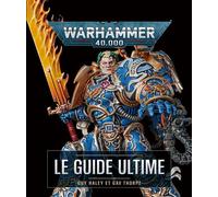 Warhammer 40,000 : le guide ultime - Gavin Thorpe - Huginn & Muninn - relié - Beau livre
