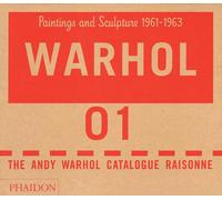 Warhol: Paintings and Sculpture 1961-1963 – Volume 01: The Andy Warhol Catalogue Raisonne
