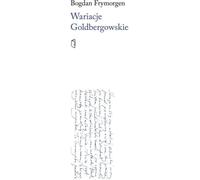 Wariacje Goldbergowskie - Bogdan Frymorgen (littérature, souvenirs en polonais)