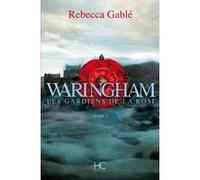 Waringham - Tome 02 Les gardiens de la rose Rebecca Gablé (Auteur), Joël Falcoz (Traduction)