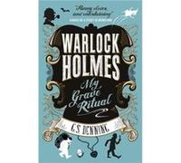 Warlock Holmes My Grave Ritual by G. S. Denning Inconnu (Auteur)