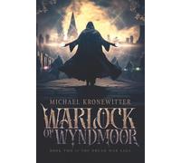 Warlock of Wyndmoor: A Sword and Sorcery Epic Fantasy