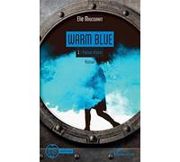 Warm Blue: Tome 1 : Poison d'azur