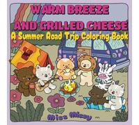Warm Breeze and Grilled Cheese: A Summer Road Trip Coloring Book: Cute Animals to Color for Relaxation