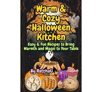 Warm & Cozy Halloween Kitchen: Easy & Fun Recipes to Bring Warmth and Magic to Your Table