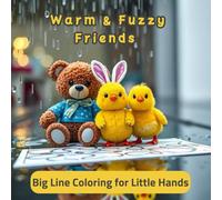 Warm & Fuzzy Friends Big Line Coloring for Little Hands: Easy and Simple Designs for Relaxation