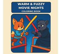 Warm & Fuzzy Movie Nights: A Cute Animal Coloring Book