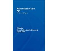 Warm Hands in Cold Age by Nancy Folbre