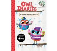 Warm Hearts Day A Branches Book Owl Diaries 5 Library Edition 5 by Rebecca Elliott Rebecca Elliott (Auteur)
