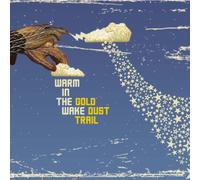 Warm in the Wake - Gold Dust Trail