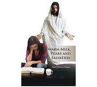 Warm Milk, Tears And Salvation