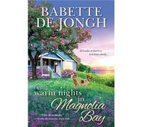 Warm Nights in Magnolia Bay by Babette de Jongh Babette de Jongh (Auteur)
