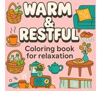 Warm & Restful Vol2: 50 Cozy Everyday Scenes with Bold, Thick Outlines for Stress Relief, Mindful Coloring, and Creative Enjoyment