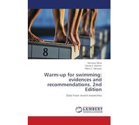 Warm-up for swimming: evidences and recommendations. 2nd Edition: Data from recent researches