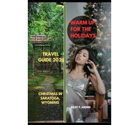 WARM UP FOR THE HOLIDAYS TRAVEL GUIDE 2025: Christmas in Saratoga, Wyoming