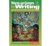 Warm-up Games for Writing Book 2 Years 4-6: Catalysts for remarkable writing in the classroom