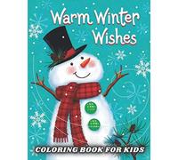 Warm Winter Wishes Coloring Book For Kids: Christmas Coloring Books For Kids - Fun Childrens Christmas Gift