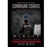 Warm Zone EMS Command: Command and Control During Intentional Mass Casualty Incidents