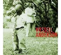 Anderson, Wessell - Warmdaddy in the Garden of Swi