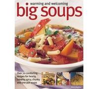 Warming and welcoming big soups: Over 70 comforting recipes for hearty, creamy, spicy, chunky and one-pot soups Debra Mayhew (Auteur)