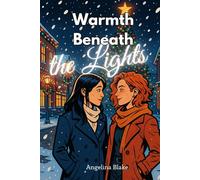 Warmth Beneath the Lights: A Sapphic Holiday Romance Short Story of Love, Light, and Belonging