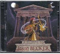 Warmth In The Wilderness - Volume One - A Tribute To Jason Becker