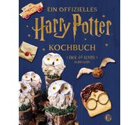 Warner Bros. Co Ein offizielles Harry Potter Kochbuch: Über 40 Rezepte z (Relié)