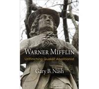 Warner Mifflin by Gary B. Nash Gary B Nash, (Auteur)