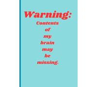 Warning: Contents of My Brain May Be Missing