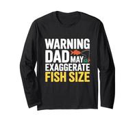 Warning Dad May EXAGGERATE Fish Size Manche Longue
