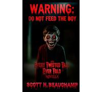 WARNING: Do Not Feed The Boy