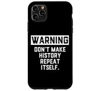Warning Don't Make History Repeat Itself Historian Job Major Coque pour iPhone 11 Pro Max