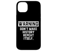 Warning Don't Make History Repeat Itself Historian Job Major Coque pour iPhone 14 Plus