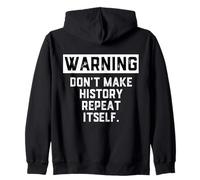 Warning Don't Make History Repeat Itself Historian Job Major Sweat à Capuche