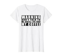 Warning Don't Talk to Me Until I've Had My Coffee T-Shirt Graphique avec Valeur, Femme, Blanc, XL