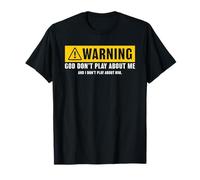 Warning God Don't Play About me religiious Christian Funny T-Shirt