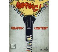 WARNING! Graphic Content: Political Cartoons, Comix and the Uncensored Artistic Mind